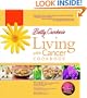 Betty Crocker's Living with Cancer Cookbook: Easy Recipes and Tips through Treatment and Beyond