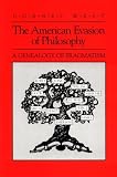 The American Evasion of Philosophy: A Genealogy of Pragmatism (Wisconsin Project on American Writers) Cornel West