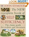 The New Complete Book of Self-Sufficiency: The classic guide for realists and dreamers