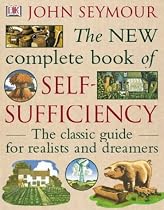 The New Complete Book of Self-Sufficiency: The Classic Guide for Realists and Dreamers