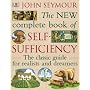 The New Complete Book of Self-Sufficiency: The Classic Guide for Realists and Dreamers