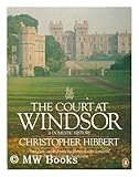 The Court at Windsor : a domestic history