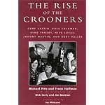 The Rise of the Crooners: Gene Austin, Russ Columbo, Bing Crosby, Nick Lucas, Johnny Marvin and Rudy Vallee (Studies and Documentation N the History of Popular Entertainment, 2) book cover
