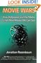Movie Wars: How Hollywood and the Media Limit What Movies We Can See