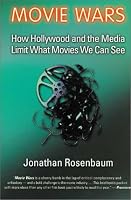 Movie Wars: How Hollywood and the Media Limit What Movies We Can See