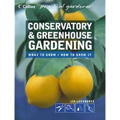 Collins Practical Gardener - Conservatory and Greenhouse Gardening