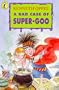 Bad Case of Super Goo