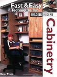 Fast & Easy Techniques for Building Modern Cabinetry