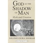 God As the Shadow of Man: Myth and Creation (Counterpoints (New York, N.Y.), Vol. 82.) book cover