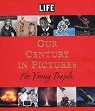 Life : Our Century in Pictures for Young People