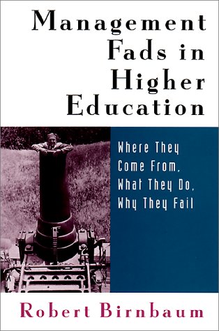 City Travel Guides Discounted  Books : Management Fads in Higher Education: Where They Come From, What They Do, Why They Fail (Higher Education Series)
