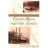 A History of Navigation on Cypress Bayou and the Lakes