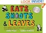 Eats, Shoots  &  Leaves: Why, Commas Really Do Make a Difference!