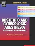 Obstetric and Gynecologic Anesthesia: The Requisites (Requisites in Anesthesia)