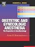 Obstetric and Gynecologic Anesthesia: The Requisites (Requisites in Anesthesia)