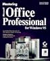 Mastering Microsoft Office Professional for Windows 95