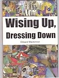 Wising up, dressing down