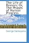 The Life of Reason; Or, The Phases of Human Progress