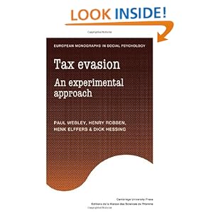 Tax Evasion: An Experimental Approach (European Monographs in Social Psychology) Paul Webley, Henry Robben, Henk Elffers and Dick Hessing
