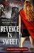 Revenge Is Sweet: A Kali Sweet Urban Fantasy Story (Volume 1)