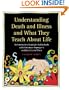 Understanding Death and Illness and What They Teach about Life: An Interactive Guide for Individuals with Autism or Asperger's and their Loved Ones