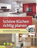 Sch&ouml;ne K&uuml;chen richtig planen: Das Komplettpaket f&uuml;r Ihre Traumk&uuml;che: Vom ersten Entwurf bis zur fertigen K&uuml;che sinnvoll planen - Thomas Riegler