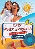 Revue Micro Application  / Super cahier de Vacances Adultes