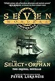Seven Wonders Journals: The Select and The Orphan