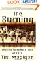 The Burning: Massacre, Destruction, and the Tulsa Race Riot of 1921