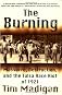 The Burning: Massacre, Destruction, and the Tulsa Race Riot of 1921