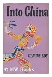 Produkt-Bild: Into China / Claude Roy ; Translated from the French by Mervyn Savill