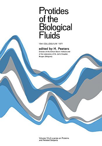 Protides of the Biological Fluids: Proceedings of the Nineteenth Colloquium, Bruges, 1971: 19th