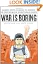 War is Boring: Bored Stiff, Scared to Death in the World's Worst War Zones