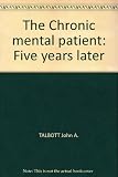 The Chronic mental patient : five years later
