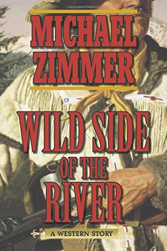 wild side of the river a western story