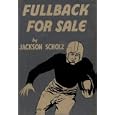 Fullback For Sale (Boys Sports Stories) by Jackson Scholz