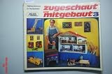 Zugeschaut und mitgebaut III.�