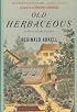 Old Herbaceous: A Novel of the Garden (Modern Library Gardening)