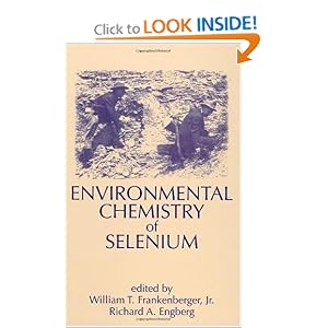 Environmental Chemistry of Selenium (Books in Soils, Plants, and the Environment) by Frankenberger