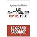 Les fonctionnaires contre l'Etat : Le grand sabotage