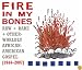 Fire in My Bones: Raw, Rare & Otherworldly African-American Gospel, 1944-2007