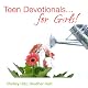 Teen Devotionals... For Girls!