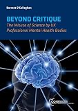 Beyond critique : the misuse of science by UK professional mental health bodies