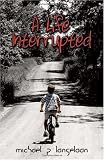 A LIFE INTERRUPTED