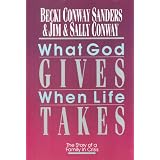 What God Gives When Life Takes (Saltshaker books) ~ Becki Conway Sanders