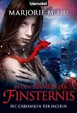 Marjorie M. Liu: Die Chroniken der J�gerin 2. In den Armen der Finsternis