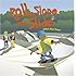 Roll, Slope, and Slide: A Book About Ramps (Amazing Science: Simple Machines)