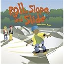 Roll, Slope, and Slide: A Book About Ramps (Amazing Science: Simple Machines)