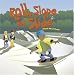 Search : Roll, Slope, and Slide: A Book About Ramps (Amazing Science)