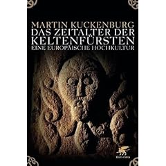 Das Zeitalter der Keltenf�rsten: Eine europ�ische Hochkultur